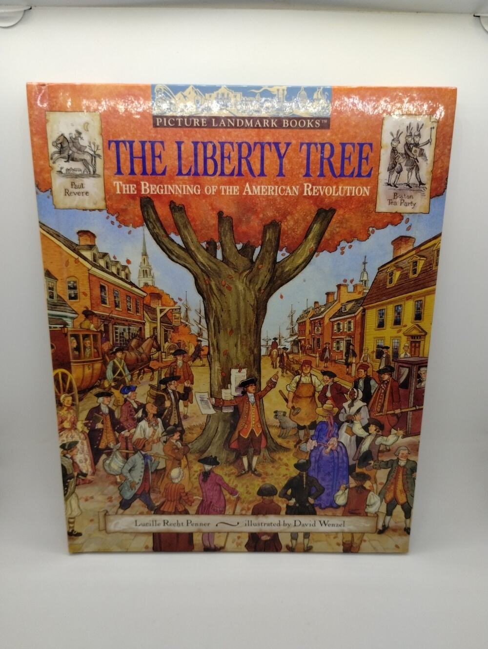 Liberty Tree : Beginning of the American Revolution by Lucille Recht Penner